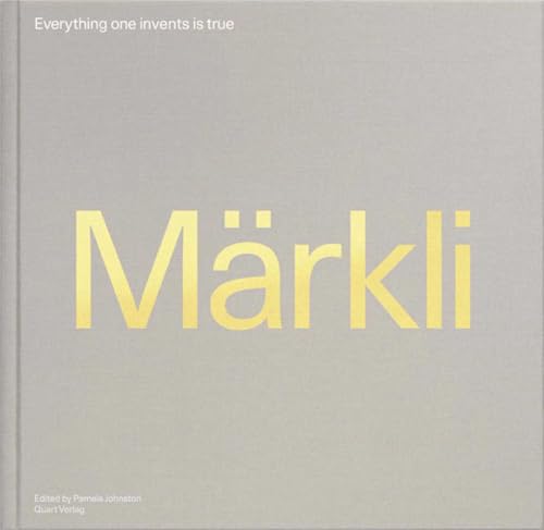 Peter Märkli – Everything one invents is true: (Deutsche Texte in eingelegtem Booklet) (Monographs) Peter Märkli – Everything one invents is true: (Deutsche Texte in eingelegtem Booklet) (Monographs)