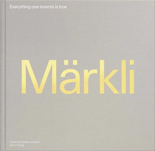 Peter Märkli – Everything one invents is true: (Deutsche Texte in eingelegtem Booklet) von Quart Verlag Luzern