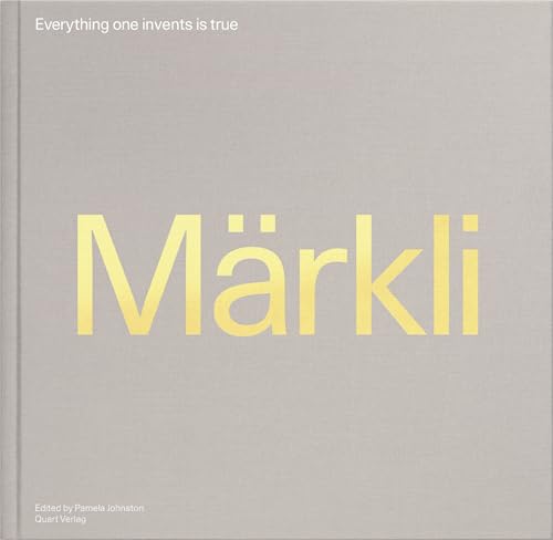 Peter Märkli – Everything one invents is true: (Deutsche Texte in eingelegtem Booklet) Peter Märkli – Everything one invents is true: (Deutsche Texte in eingelegtem Booklet)