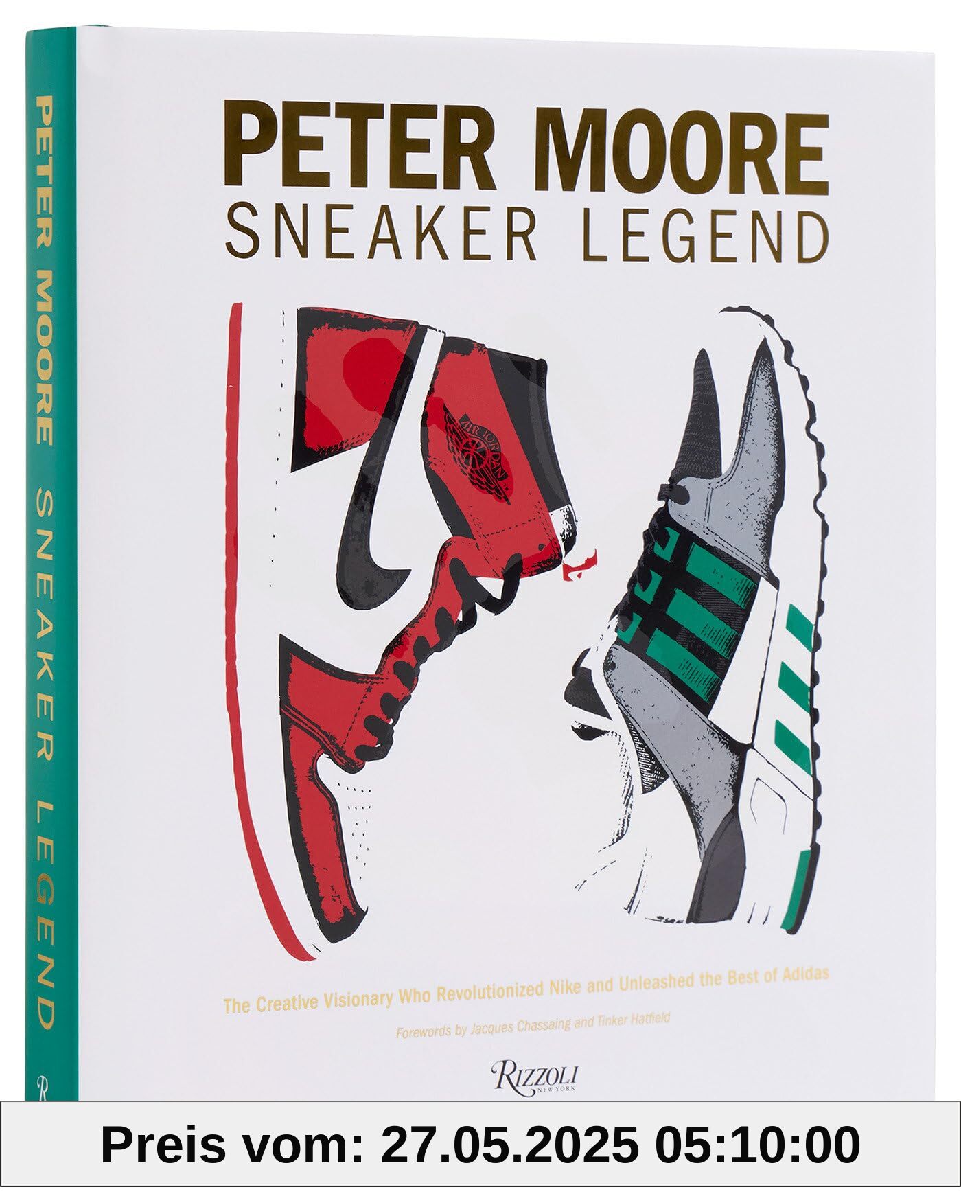 Peter Moore: Sneaker Legend: The Designer Who Revolutionized Nike and Adidas