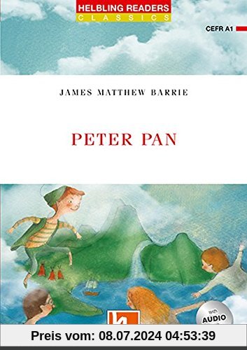 Peter Pan, mit Audio-CD: Helbling Readers Red Series / Level 1 (A1) (Helbling Readers Classics)