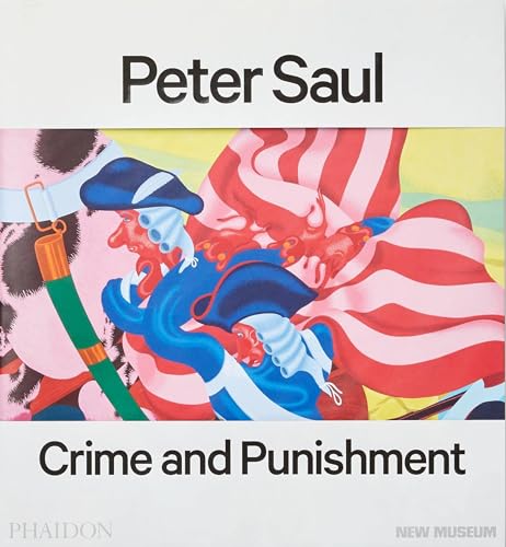 Peter Saul: Published in Association with the New Museum (Arte)