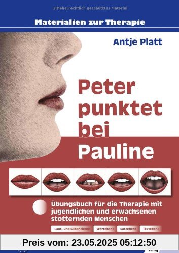 Peter punktet bei Pauline: Übungsbuch für die Therapie mit jugendlichen und erwachsenen stotternden Menschen