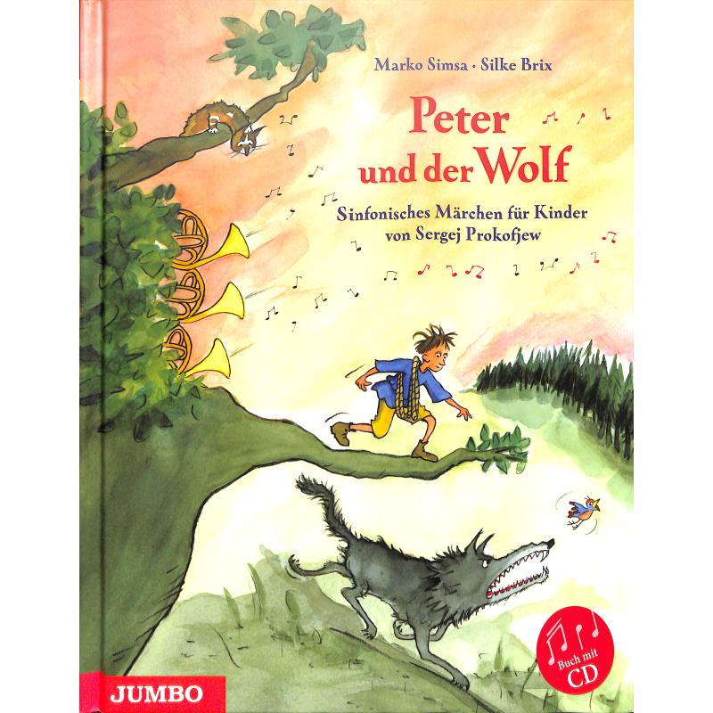 Peter und der Wolf - sinfonisches Märchen von Sergei Prokofieff Peter und der Wolf - sinfonisches Märchen von Sergei Prokofieff