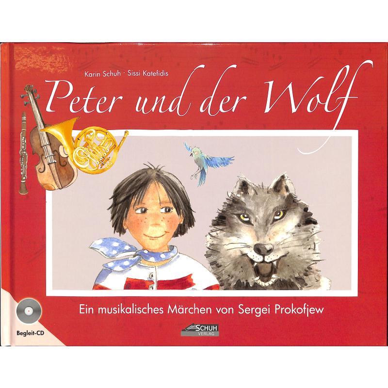 Peter und der Wolf - sinfonisches Märchen von Sergei Prokofieff Peter und der Wolf - sinfonisches Märchen von Sergei Prokofieff