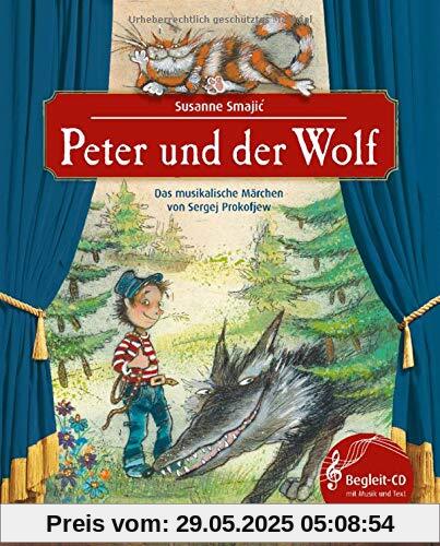 Peter und der Wolf: Das musikalische Märchen von Sergej Prokofjew (Das musikalische Bilderbuch)