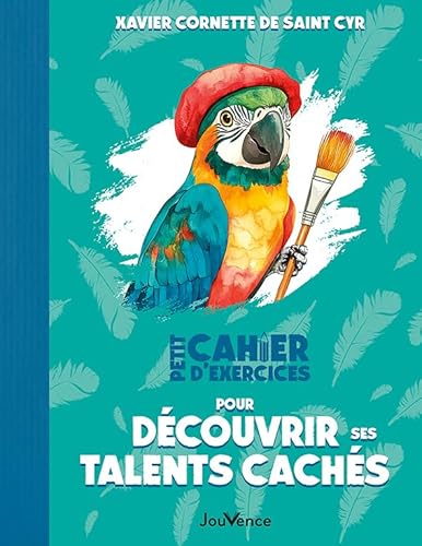 Petit Cahier d'exercices pour découvrir ses talents cachés Petit Cahier d'exercices pour découvrir ses talents cachés von JOUVENCE
