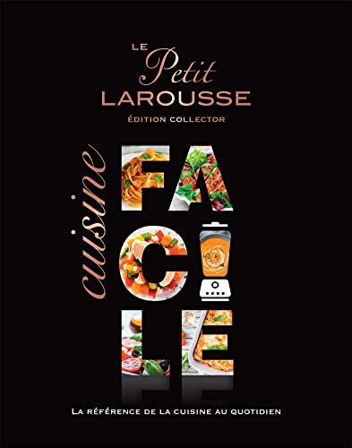 Petit Larousse Cuisine facile Collector: La référence de la cuisine au quotidien
