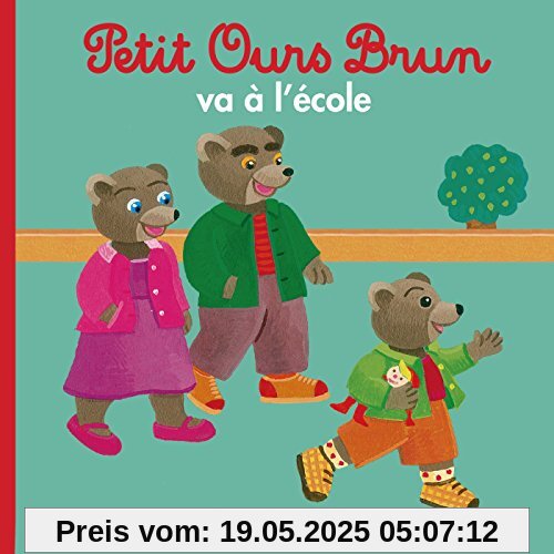 Petit Ours Brun: Petit Ours Brun Va a L'Ecole Petit Ours Brun: Petit Ours Brun Va a L'Ecole