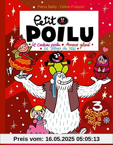 Petit Poilu : 3 histoires sous la neige : Le cadeau poilu ; Amour glacé ; Le blues du yéti