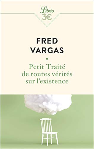 Petit Traité de toutes vérités sur l'existence