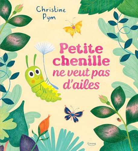 Petit chenille ne veut pas d'ailes von KIMANE