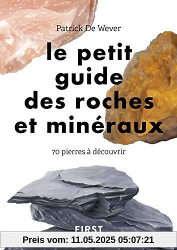 Petit guide des roches et minéraux - 70 pierres à découvrir