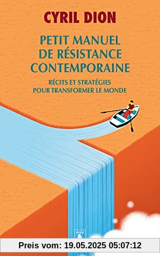 Petit manuel de résistance contemporaine: Récits et stratégies pour transformer le monde Petit manuel de résistance contemporaine: Récits et stratégies pour transformer le monde