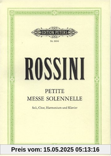 Petite Messe solennelle: für 4 Solostimmen, gemischten Chor, Harmonium und Klavier / Klavierauszug Petite Messe solennelle: für 4 Solostimmen, gemischten Chor, Harmonium und Klavier / Klavierauszug