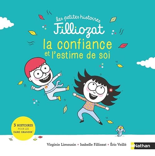 Petite histoire Filliozat - Confiance et estime de soi (02): 3 histoires pour les faire grandir von NATHAN