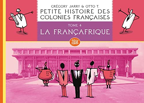 Petite histoire des colonies françaises 4 : La Françafrique