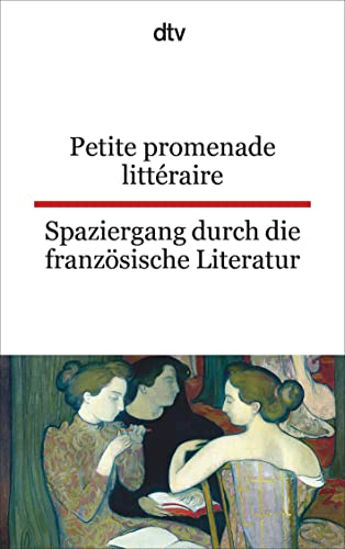 Petite promenade littéraire Spaziergang durch die französische Literatur: dtv zweisprachig für Fortgeschrittene – Französisch
