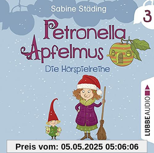 Petronella Apfelmus - Die Hörspielreihe: Teil 3 - Schneeballschlacht und Wichtelstreiche. Hörspiel .