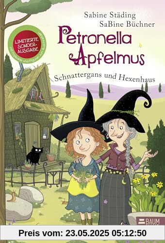 Petronella Apfelmus - Schnattergans und Hexenhaus (Limitierte Sonderausgabe): Mit Extras zum Ausschneiden sowie Rätseln und Bastelanleitungen. Band 6