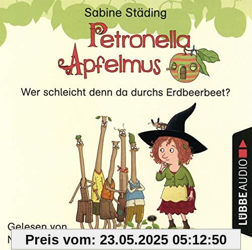 Petronella Apfelmus - Wer schleicht denn da durchs Erdbeerbeet?