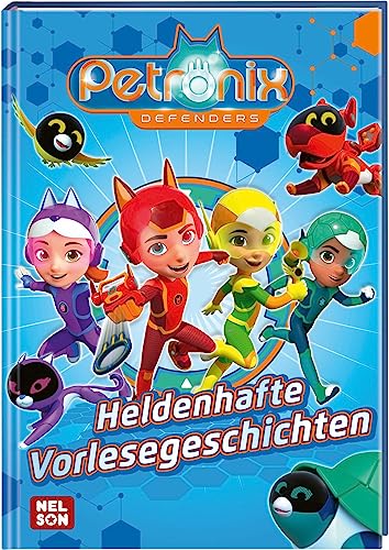 Petronix Defenders: Heldenhafte Vorlesegeschichten: 4 spannende Geschichten mit vielen Tieren und Technik (ab 3 Jahren) von Nelson