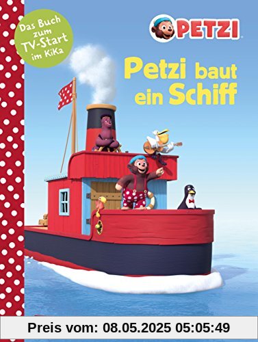 Petzi baut ein Schiff: Das Bilderbuch zur Fernsehserie
