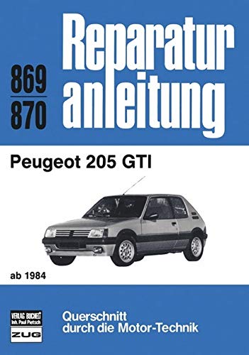 Peugeot 205 GTI ab 1984 (Reparaturanleitungen) von Bucheli Verlags AG