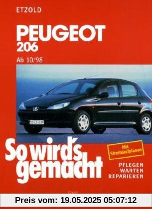 Peugeot 206 - Von 10/98 bis 5/13: So wird`s gemacht - Band 121 Peugeot 206 - Von 10/98 bis 5/13: So wird`s gemacht - Band 121