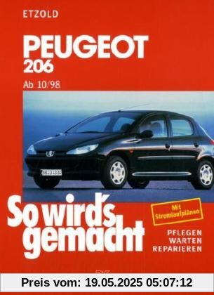 Peugeot 206 - Von 10/98 bis 5/13: So wird`s gemacht - Band 121