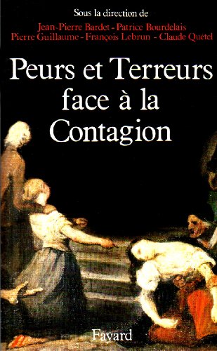 Peurs et terreurs face à la contagion: Choléra, tuberculose, syphilis (XIXe-XXe siècles) von FAYARD