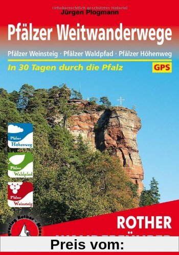 Pfälzer Weitwanderwege: Pfälzer Weinsteig · Pfälzer Waldpfad · Pfälzer Höhenweg. Mit GPS-Daten