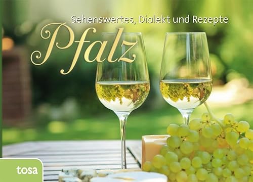 Pfalz: Sehenswertes, Dialekt und Rezepte: Sehenswertes, Kurioses und Rezepte