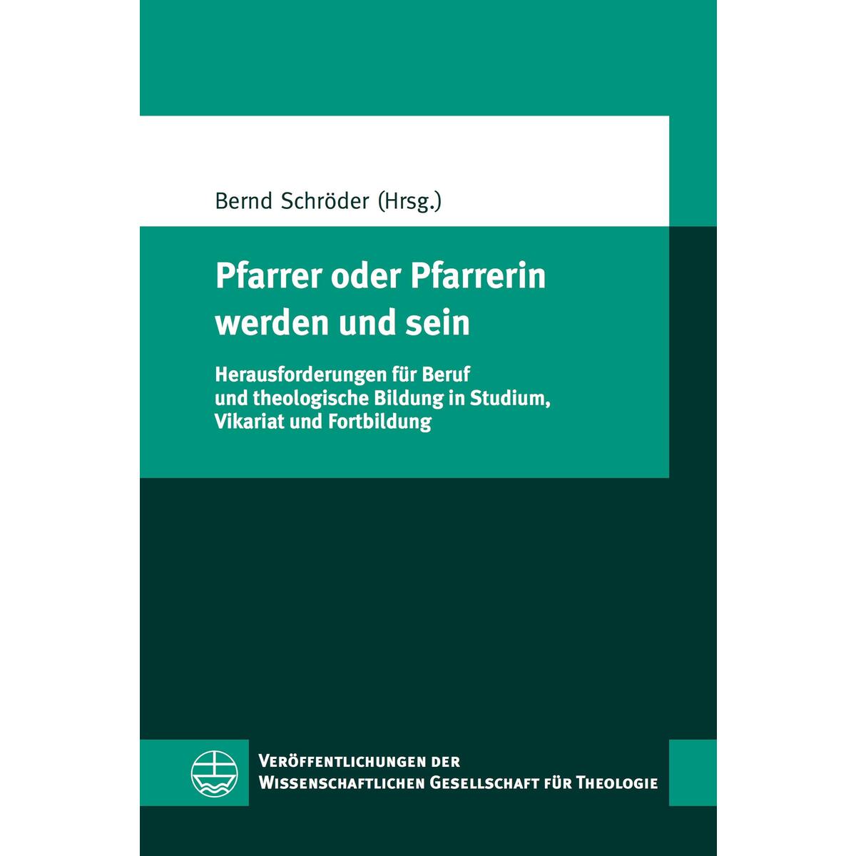 Pfarrer oder Pfarrerin werden und sein Pfarrer oder Pfarrerin werden und sein von Evangelische Verlagsansta