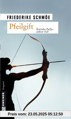 Pfeilgift. Katinka Palfys siebter Fall