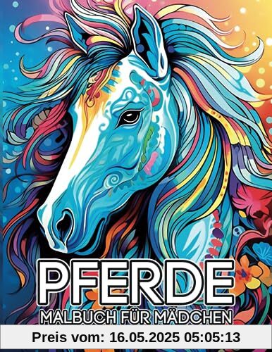 Pferde, Malbuch für Mädchen, 8-12 Jahre alt: Es ist besser als eine Tablette, 60 schöne Pferdefarbmuster.