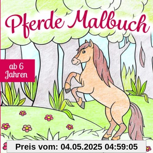Pferde Malbuch ab 6 Jahren: Dein neues Ausmalbuch mit wunderschönen Pferdemotiven — entspannt und fördert die Kreativität und Feinmotorik | Das perfekte Geschenk für jedes Kind ab 6 Jahren Pferde Malbuch ab 6 Jahren: Dein neues Ausmalbuch mit wunderschönen Pferdemotiven — entspannt und fördert die Kreativität und Feinmotorik | Das perfekte Geschenk für jedes Kind ab 6 Jahren