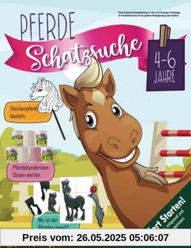 Pferde Schatzsuche Kindergeburtstag 4-6 Jahre: Die Pferdespiel-Schnitzeljagd für PferdeliebhaberInnen für den perfekten Pferdegeburtstag. Sofort Startklar! (Bravo Schatzsuche)