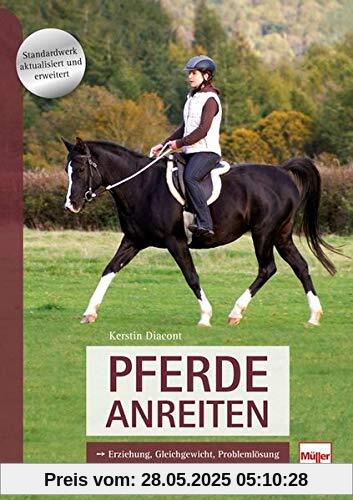 Pferde anreiten: Erziehung, Gleichgewicht, Problemlösung, Verständnis, Vertrauen, Respekt