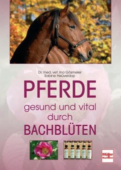 Pferde - gesund und vital durch Bachblüten von Müller Rüschlikon