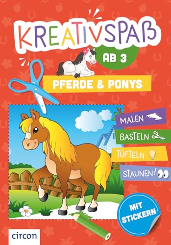 Pferde & Ponys: Malen, basteln, tüfteln, staunen (Kreativspaß ab 3) von Circon Verlag GmbH