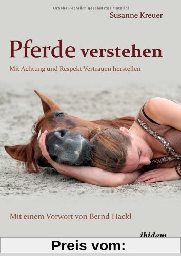 Pferde verstehen: Mit Achtung und Respekt Vertrauen herstellen