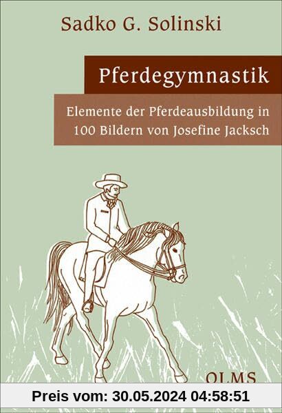 Pferdegymnastik: Elemente der Pferdeausbildung in 100 Bildern von Josefine Jacksch.