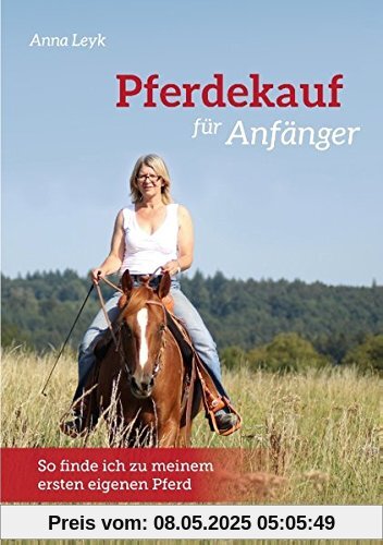 Pferdekauf für Anfänger: So finde ich zu meinem ersten eigenen Pferd