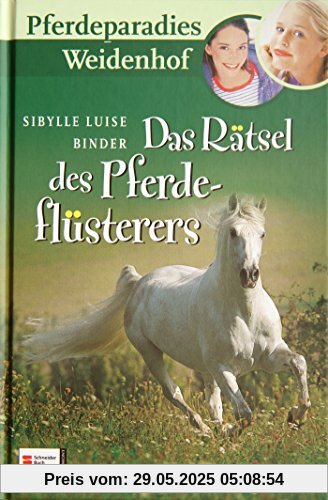Pferdeparadies Weidenhof, Band 02: Das Rätsel des Pferdeflüsterers Pferdeparadies Weidenhof, Band 02: Das Rätsel des Pferdeflüsterers