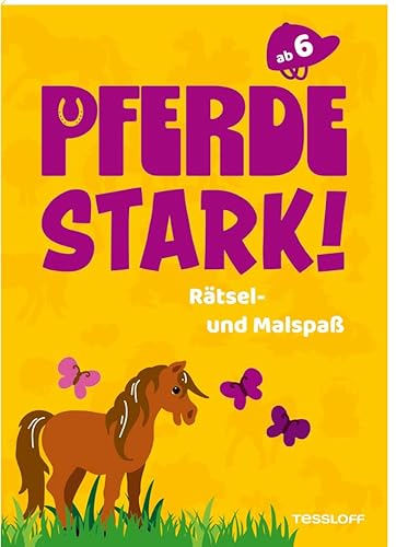 Pferdestark! Rätsel- und Malspaß: Über 90 Seiten Malen und Rätseln für Kinder ab 6 Jahren (Mal- und Rätselbücher) von Tessloff
