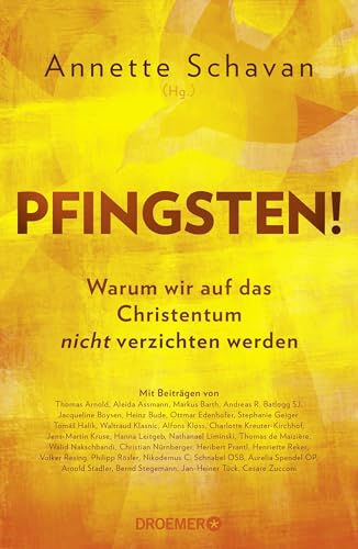 Pfingsten!: Warum wir auf das Christentum nicht verzichten werden | Mit Beiträgen von Aleida Assmann, Thomas de Maizière, Heribert Prantl u.a. Pfingsten!: Warum wir auf das Christentum nicht verzichten werden | Mit Beiträgen von Aleida Assmann, Thomas de Maizière, Heribert Prantl u.a.