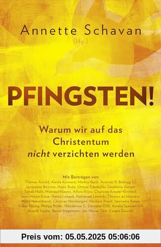 Pfingsten!: Warum wir auf das Christentum nicht verzichten werden | Mit Beiträgen von Aleida Assmann, Thomas de Maizière, Heribert Prantl u.a. Pfingsten!: Warum wir auf das Christentum nicht verzichten werden | Mit Beiträgen von Aleida Assmann, Thomas de Maizière, Heribert Prantl u.a.