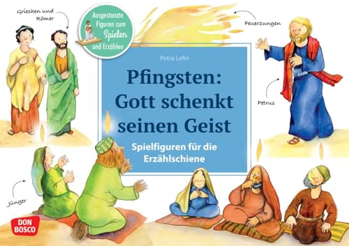 Pfingsten: Gott schenkt seinen Geist. Erzählschienen-Figurenset: Ausgestanzte Spielfiguren und Skript. Religionspädagogik in Kindergarten und ... Erzählschiene: Bibel, Heilige und Vorbilder) von Don Bosco