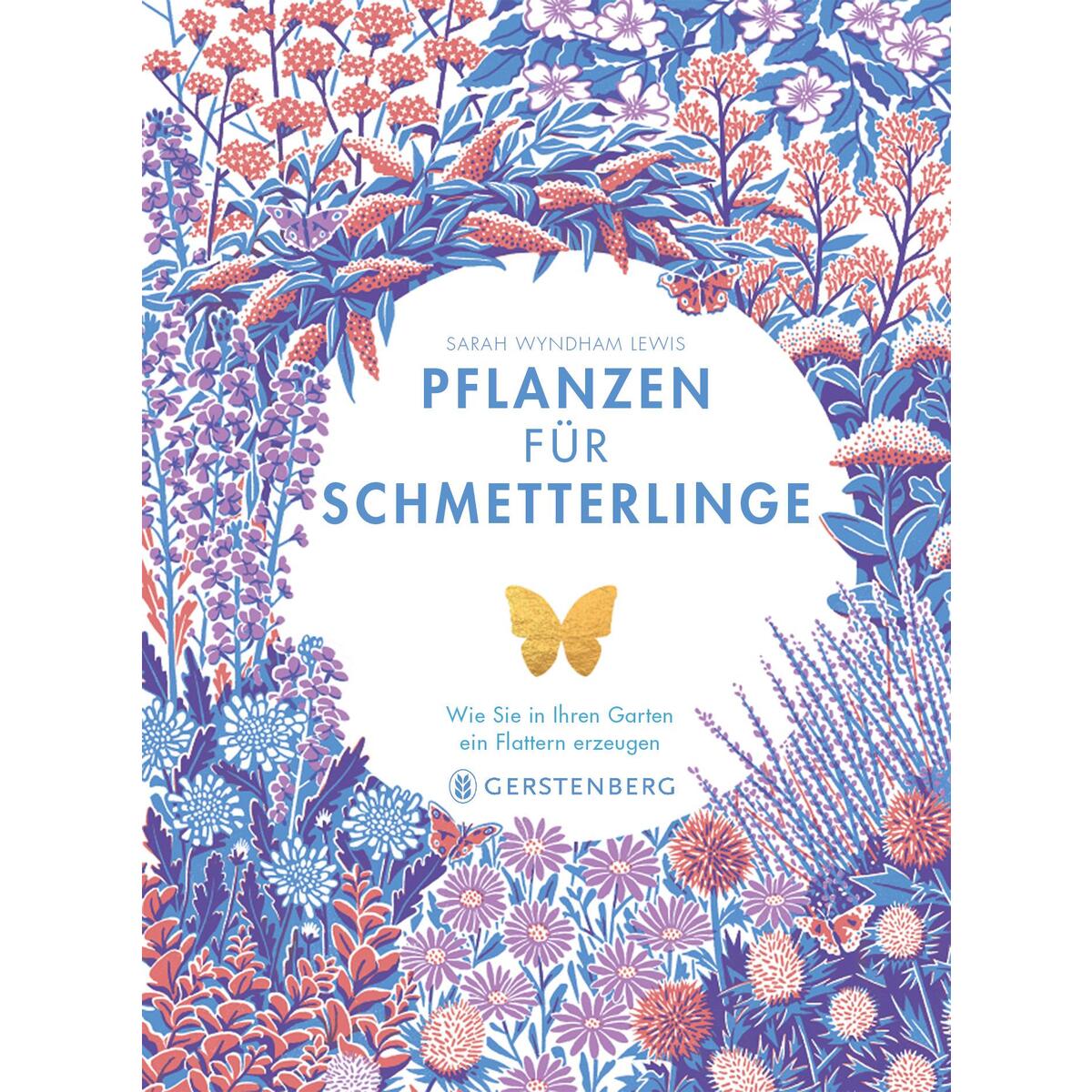Pflanzen für Schmetterlinge Pflanzen für Schmetterlinge von Gerstenberg Verlag